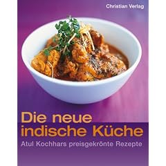 Die neue indische K�che. Atul Kochhars preisgekr�nte Rezepte