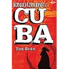 Enduring Cuba (Travel Literature) by Zoe Bran