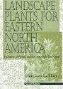 Landscape Plants for Eastern North America: Exclusive of Florida and the Immediate Gulf Coast, 2nd Edition