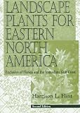 Landscape Plants for Eastern North America: Exclusive of Florida and the Immediate Gulf Coast, 2nd Edition