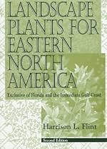 Landscape Plants for Eastern North America: Exclusive of Florida and the Immediate Gulf Coast, 2nd Edition