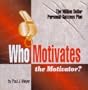 Who Motivates the Motivator? - The Million Dollar Personal Success Plan