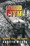 Maximum City: Bombay Lost and Found