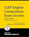 CLEP English Composition Exam Secrets Study Guide: CLEP Test Review for the College Level Examination Program
