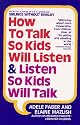 How to Talk So Kids Will Listen and Listen So Kids Will Talk