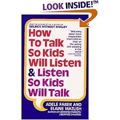 How to Talk So Kids Will Listen and Listen So Kids Will Talk