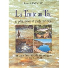 La truite au toc en petits, moyens et grands cours d'eau et dans les lacs de montagne