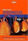 Lonely Planet World Food: Indonesia (Lonely Planet World Food Guides)