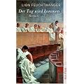 Josephus-Trilogie. Der j�dische Krieg. Die S�hne. Der Tag wird kommen: Der Tag wird kommen: Roman (Feuchtwanger GW in Einzelb�nden)