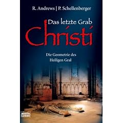 Das letzte Grab Christi. Die Geometrie des Heiligen Gral.