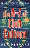 The A-Z of Club Culture