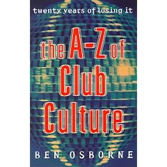 The A-Z of Club Culture