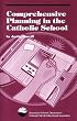 Comprehensive Planning in the Catholic School