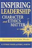 Inspiring Leadership: Character and Ethics Matter