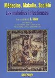 M�decine, Maladie, Soci�t� : Les maladies infectieuses