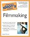 Book The Complete Idiot's Guide to Filmmaking