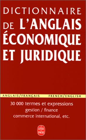 Dictionnaire de l'anglais �conomique et juridique et du commerce international