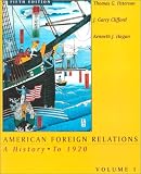 American Foreign Relations: A History to 1920 (New Ways to Know)