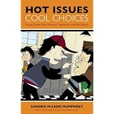 Hot Issues, Cool Choices: Facing Bullies, Peer Pressure, Popularity and Put-Downsby Sandra McLeod Humphrey