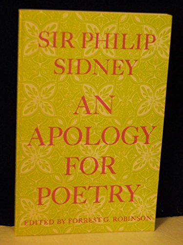 An Apology for Poetry, by Sir Philip (Forrest G. Robinson, Editor) SIDNEY