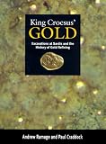 King Croesus Gold: Excavations at Sardis and the History of Gold Refining