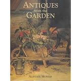 Antiques from the Garden by Alistair Morris