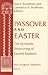 Book Passover and Easter: The Symbolic Structuring of Sacred Seasons (Two Liturgical Traditions, V. 6)