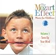 The Mozart Effect Music for Children, Volume 1: Tune Up Your Mind