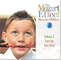 The Mozart Effect Music for Children, Volume 1: Tune Up Your Mind