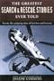 The Greatest Search and Rescue Stories Ever Told: Twenty  Gripping Tales of Heroism and Bravery