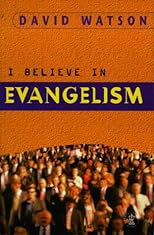 I Believe in Evangelism (Hodder Christian Paperbacks)