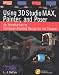 Check out Using 3D Studio MAX, Painter, and Poser: An Introduction to Computer-Assisted Design for the Theatre