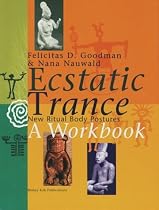 Ecstatic Trance: New Ritual Body Postures