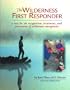 Wilderness First Responder: A Text for the Recognition, Treatment and Prevention of Wilderness Injuries