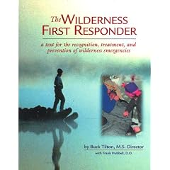 The Wilderness First Responder: Recognition, Treatment and Prevention of Outdoor Emergencies (General)