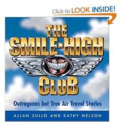 The Smile-High Club:  Outrageous but True Air Travel Stories