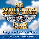 ISBN: 0740727273 - The Smile-High Club:  Outrageous but True Air Travel Stories