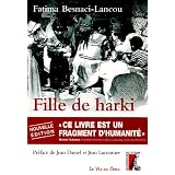 Fille de harki : Le bouleversant t�moignage d'une enfant de la guerre d'Alg�riepar Fatima Besnaci-Lancou