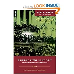 Reelecting Lincoln: The Battle for the 1864 Presidency