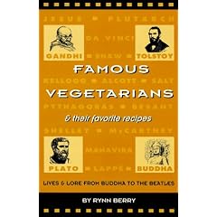 Famous Vegetarians & Their Favorite Recipes: Lives & Lore from Buddha to the Beatles