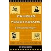 Famous Vegetarians & Their Favorite Recipes: Lives & Lore from Buddha to the Beatles