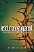 Extravagant: Living Out Your Response to God's Outrageous Love Extravagant: Living Out Your Response to God's Outrageous Love