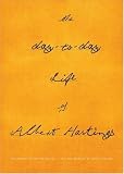 The Day-to-Day Life of Albert Hastings