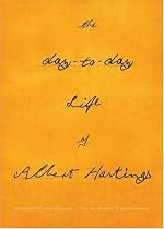 The Day-to-Day Life of Albert Hastings