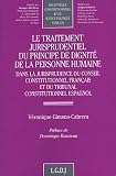 Le traitement jurisprudentiel du principe de dignit� de la personne humaine : Dans la jurisprudence du Conseil constitutionnel fran�ais et du tribunal constitutionnel espagnol