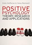 Positive Psychology: Theory, Research and Applications