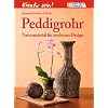 Kreativ sein! Peddigrohr: Naturmaterial f�r modernes Design