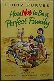 How not to be a perfect family