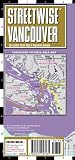 Streetwise Vancouver Map - Laminated City Center Street Map of Vancouver, Canada (Streetwise (Streetwise Maps))