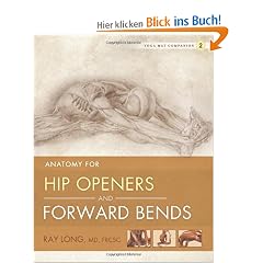 Anatomy for Hip Openers and Forward Bends (Yoga Mat Companion)